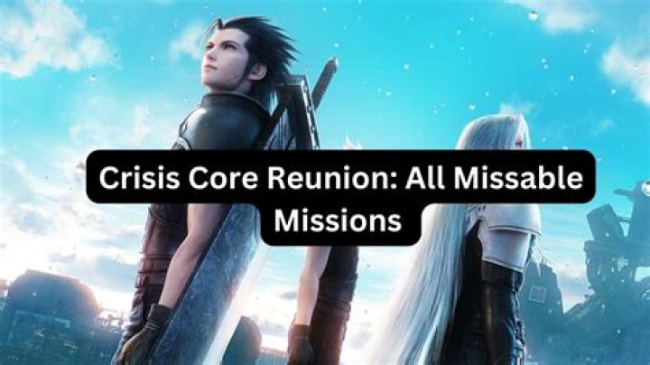 'Crisis Core Reunion' Missable Missions